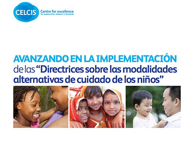 Avanzando en la Implementación de las Directrices sobre las Modalidades Alternativas de Cuidado de los Niños.  