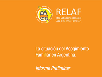 Informe sobre la situación del Acogimiento Familiar en Argentina. Material de Relaf